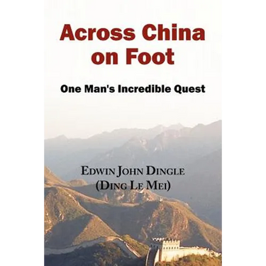Across China on Foot - One Man's Incredible Quest