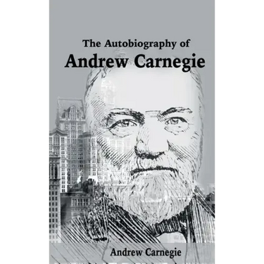 The Autobiography of Andrew Carnegie