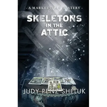 Skeletons in the Attic: A Marketville Mystery