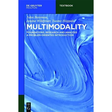 Multimodality: Foundations, Research and Analysis - A Problem-Oriented Introduction