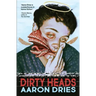 Dirty Heads: A novella of cosmic coming-of-age horror