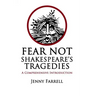 Fear Not Shakespeare's Tragedies: A Comprehensive Introduction