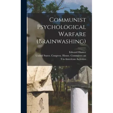 Communist Psychological Warfare (brainwashing)