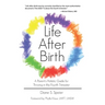 Life After Birth: A Parent's Holistic Guide for Thriving in the Fourth Trimester