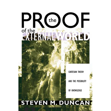 The Proof of the External World: Cartesian Theism and the Possibility of Knowledge