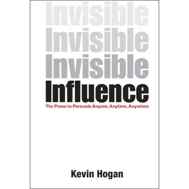 Invisible Influence: The Power to Persuade Anyone, Anytime, Anywhere