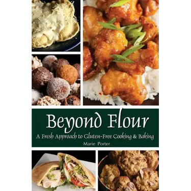 Beyond Flour: A Fresh Approach to Gluten-free Cooking and Baking
