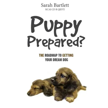 Puppy Prepared?: The Roadmap to Getting Your Dream Dog