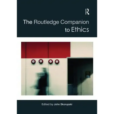 The Routledge Companion to Ethics