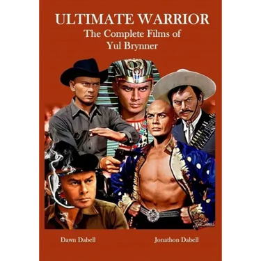 Ultimate Warrior: The Complete Films of Yul Brynner
