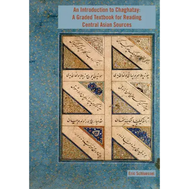 An Introduction to Chaghatay: A Graded Textbook for Reading Central Asian Sources
