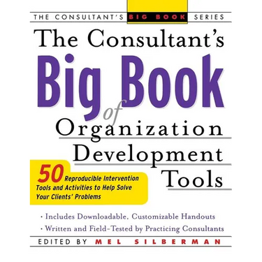 The Consultant's Big Book of Organization Development Tools