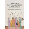 Language Revitalization at Tribal Colleges and Universities: Overviews, Perspectives, and Profiles, 1993-2018