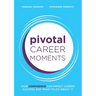 Pivotal Career Moments: How confidence can impact career success and what to do about it