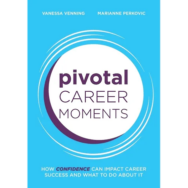 Pivotal Career Moments: How confidence can impact career success and what to do about it