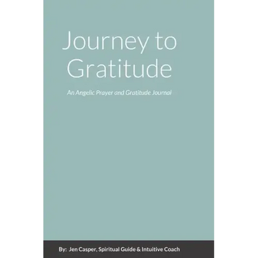 Journey to Gratitude: An Angelic Prayer and Gratitude Journal