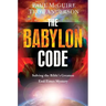 The Babylon Code: Solving the Bible's Greatest End-Times Mystery