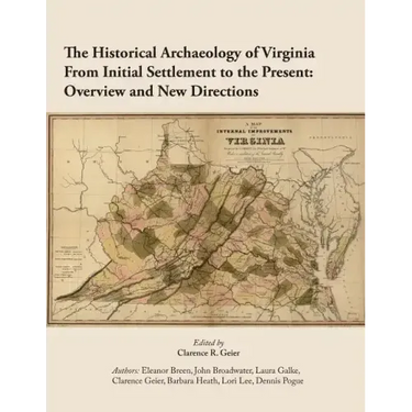 The Historical Archaeology of Virginia From Initial Settlement to the Present: O