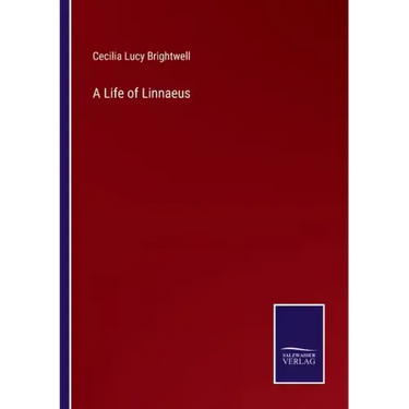 A Life of Linnaeus