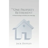 The One Property Retirement: A Simple Strategy for Building Your Nest Egg