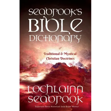 Seabrook's Bible Dictionary of Traditional and Mystical Christian Doctrines