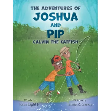 The Adventures of Joshua and Pip: Calvin the Catfish