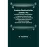 Hawkins Electrical Guide (Volume. 04) Questions, Answers, & Illustrations, A progressive course of study for engineers, electricians, students and tho