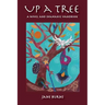 Up A Tree: A Novel and Shamanic Handbook