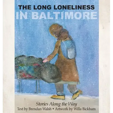 The Long Loneliness in Baltimore: Stories Along the Way