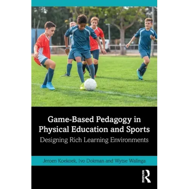 Game-Based Pedagogy in Physical Education and Sports: Designing Rich Learning Environments