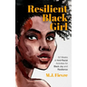 Resilient Black Girl: 52 Weeks of Anti-Racist Activities for Black Joy and Resilience (Social Justice and Antiracist Book for Teens, Gift for Teenage