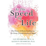 At The Speed Of Life: The Power Of Body Intelligence To Create Transformational Magic