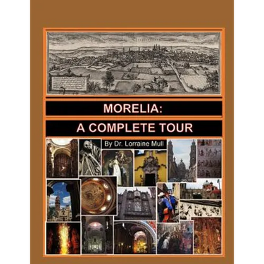Morelia: A Complete Tour