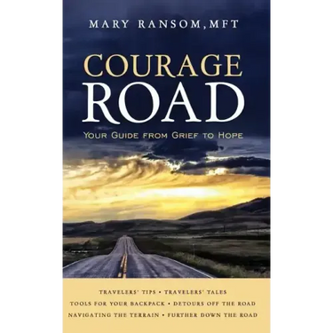 Courage Road: Your Guide From Grief to Hope