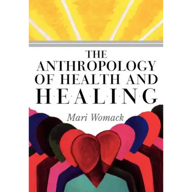 The Anthropology of Health and Healing