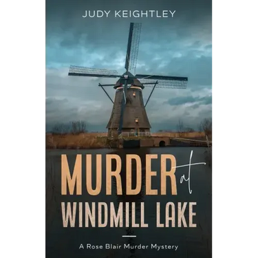 Murder at Windmill Lake: A Rose Blair Murder Mystery