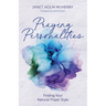 Praying Personalities: Finding Your Natural Prayer Style