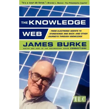 The Knowledge Web: From Electronic Agents to Stonehenge and Back -- And Other Journeys Through Knowledge