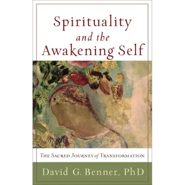 Spirituality and the Awakening Self: The Sacred Journey of Transformation