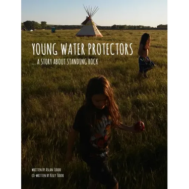 Young Water Protectors: A Story About Standing Rock