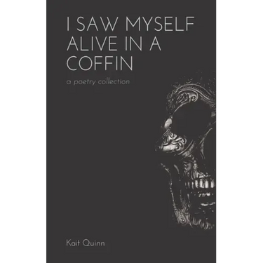 I Saw Myself Alive in a Coffin