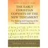 THE EARLY CHRISTIAN COPYISTS of the NEW TESTAMENT: The Making and Copying of the New Testament Books