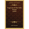 Fragments Of The Table Round (1859)