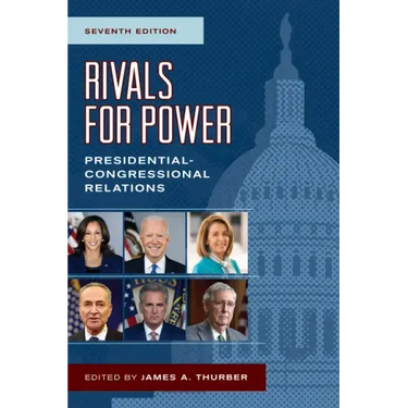 Rivals for Power: Presidential-Congressional Relations