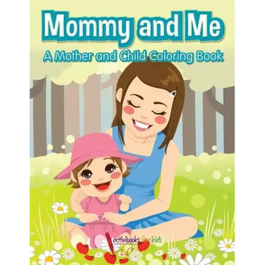 Mommy and Me, a Mother and Child Coloring Book