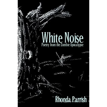 White Noise: Poems from the Zombie Apocalypse