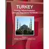 Turkey Ecology, Nature Protection Laws and Regulations Handbook Volume 1 Stratgic Information and Basic Laws