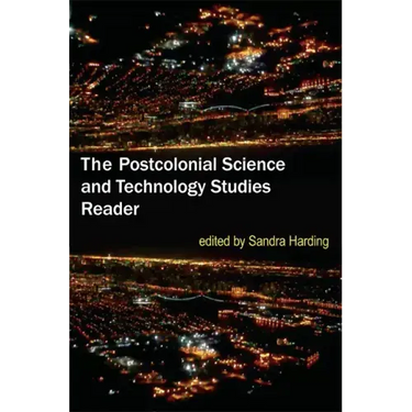 The Postcolonial Science and Technology Studies Reader