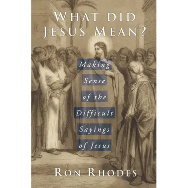 What Did Jesus Mean?