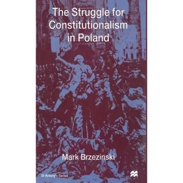 The Struggle for Constitutionalism in Poland